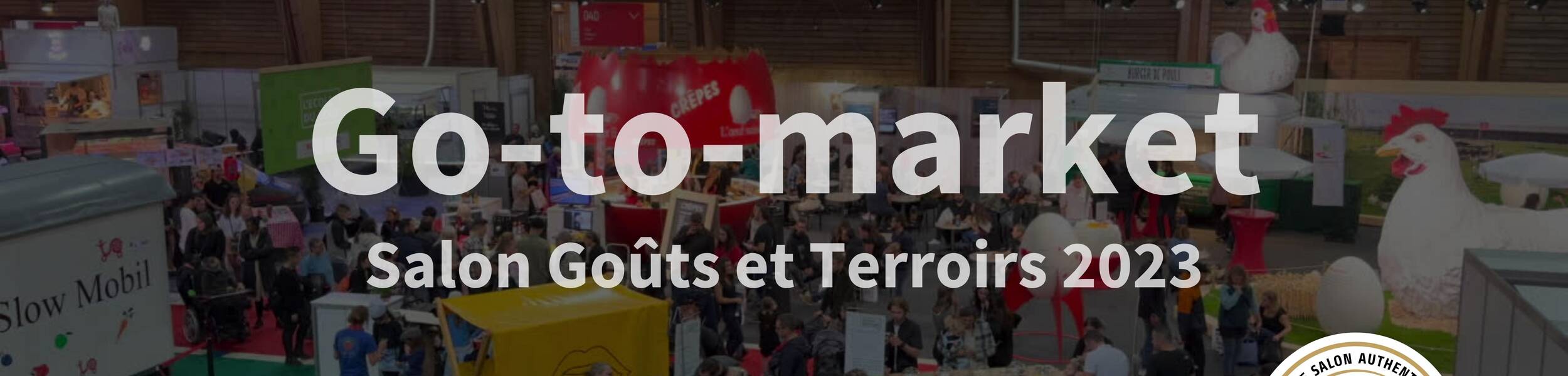 Le Go-to-market au Salon Goûts et Terroirs